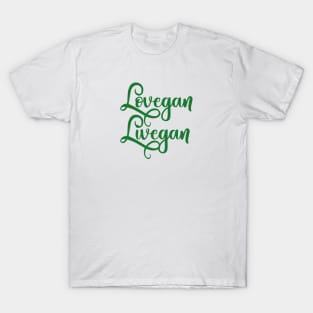 Vegan Gift - Love Vegan, Live Vegan T-Shirt